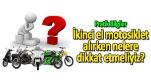 İkinci El Motosiklet Alırken Nelere Dikkat Edilmeli | Motosiklet Hayattır